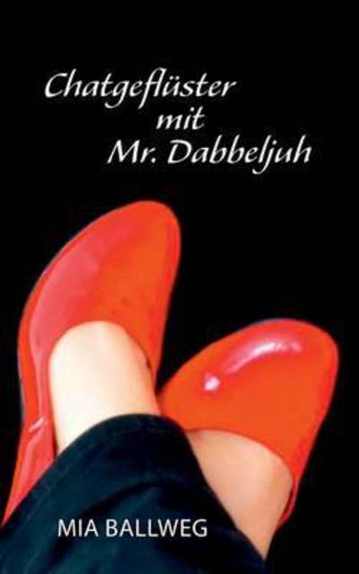 Cover for Ballweg · Chatgeflüster mit Mr. Dabbeljuh (Book) (2017)