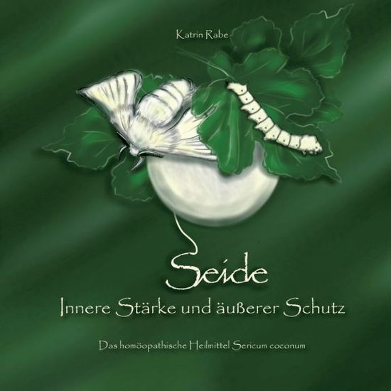 Cover for Rabe · Seide - Innere Stärke und äußerer (Book) (2024)