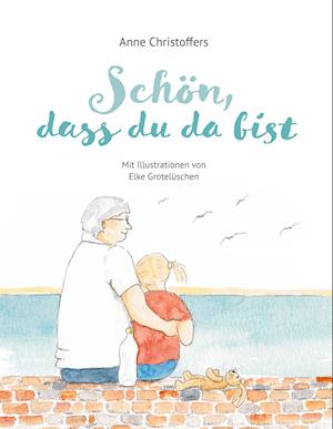 Cover for Anne Christoffers · Schön, dass du da bist (Hardcover Book) (2022)