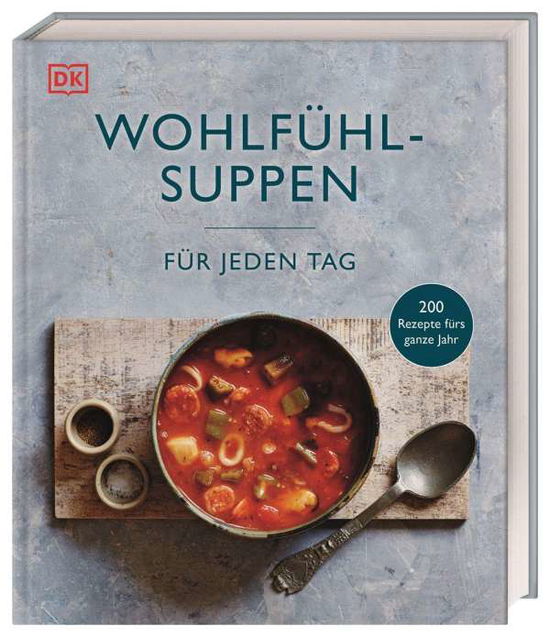 Cover for Dorling Kindersley Verlag · Wohlfühlsuppen für jeden Tag (Hardcover Book) (2021)