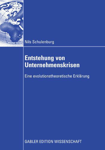 Cover for Nils Schulenburg · Entstehung Von Unternehmenskrisen: Eine Evolutionstheoretische Erklarung (Paperback Book) [2009 edition] (2008)