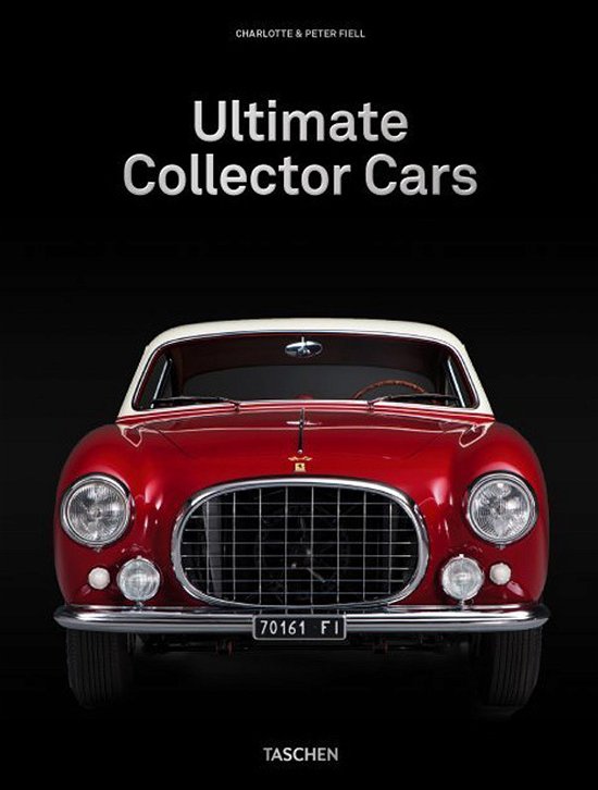 Cover for Fiell, Charlotte &amp; Peter · Ultimate Collector Cars (Inbunden Bok) (2021)