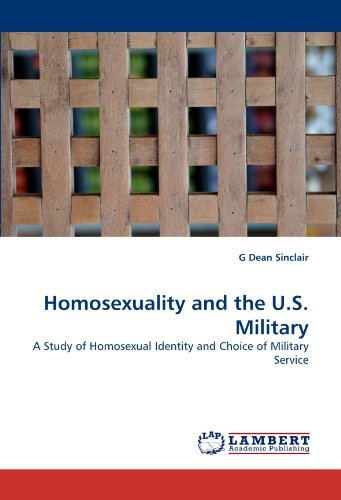 Cover for G Dean Sinclair · Homosexuality and the U.s. Military: a Study of Homosexual Identity and Choice of Military Service (Paperback Book) (2010)
