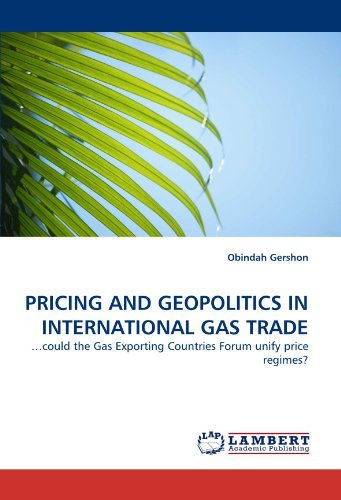Cover for Obindah Gershon · Pricing and Geopolitics in International Gas Trade: ?could the Gas Exporting Countries Forum Unify Price Regimes? (Paperback Book) (2010)