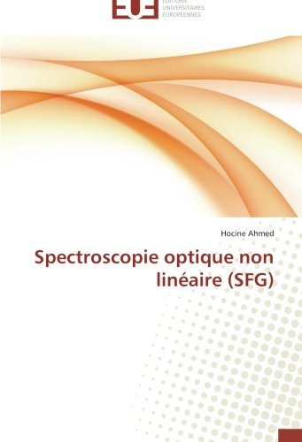 Spectroscopie Optique Non Linéaire (Sfg) (French Edition) - Hocine Ahmed - Bøger - Éditions universitaires européennes - 9783841731913 - 28. februar 2018