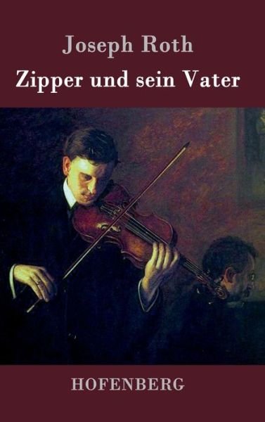 Cover for Joseph Roth · Zipper Und Sein Vater (Inbunden Bok) (2015)