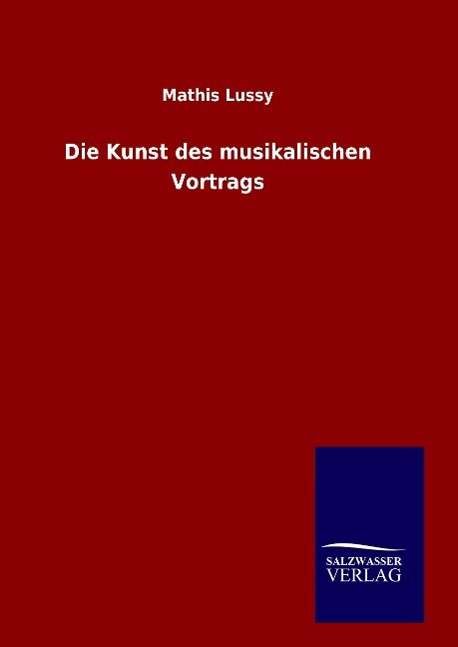 Cover for Lussy · Die Kunst des musikalischen Vortr (Book) (2015)