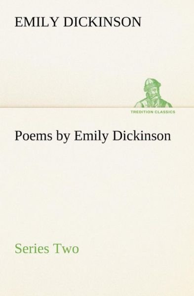 Cover for Emily Dickinson · Poems by Emily Dickinson, Series Two (Tredition Classics) (Taschenbuch) (2013)