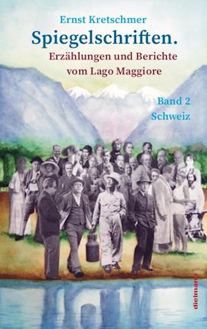 Cover for Ernst Kretschmer · Spiegelschriften – Erzählungen und Berichte vom Lago Maggiore (Book) (2024)