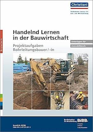 Cover for Christiani · Handelnd Lernen in der Bauwirtschaft - Projektaufgaben Rohrleitungsbauer / -in (Loose-leaf) (2013)