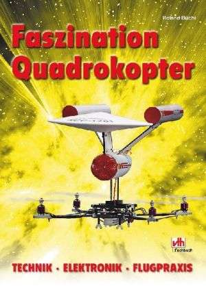 Cover for Roland Buchi · Faszination Quadrokopter: Technik - Elektronik - Flugpraxis (Book)