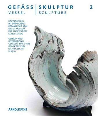 Cover for Olaf Thormann · Vessel | Sculpture 2: German and International Ceramics Since 1946 (Hardcover Book) (2013)