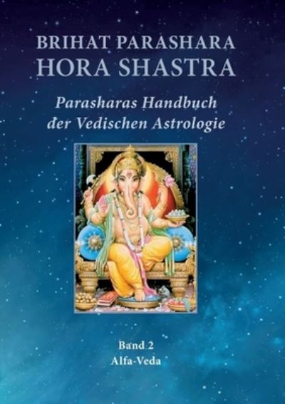 Brihat Parashara Hora Shastra - Maharishi Parashara - Books - Alfa-Veda-Verlag - 9783945004913 - August 4, 2022