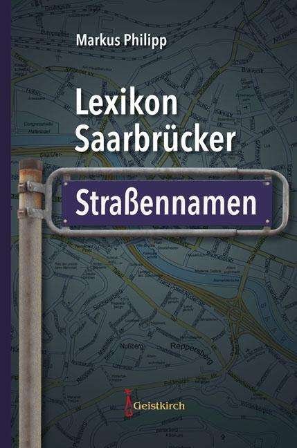 Cover for Philipp · Lexikon Saarbrücker Straßenname (Bog)