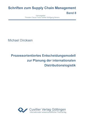 Cover for Michael Dircksen · Prozessorientiertes Entscheidungsmodell zur Planung der internationalen Distributionslogistik (Paperback Book) (2012)