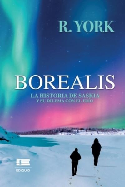 Cover for Editorial Igneo · Borealis. La historia de Saskia y su dilema con el frio (Paperback Book) (2021)