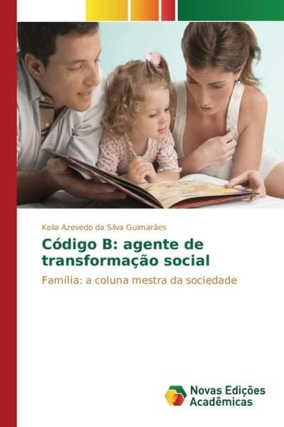 Cover for Azevedo Da Silva Guimaraes Keila · Codigo B: Agente De Transformacao Social (Paperback Bog) (2015)