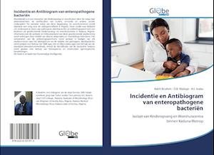 Cover for Ibrahim · Incidentie en Antibiogram van e (Book)