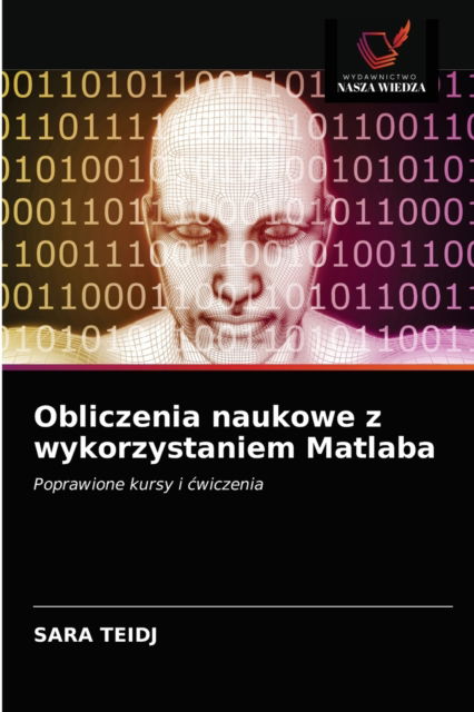 Cover for Sara Teidj · Obliczenia naukowe z wykorzystaniem Matlaba (Paperback Bog) (2021)