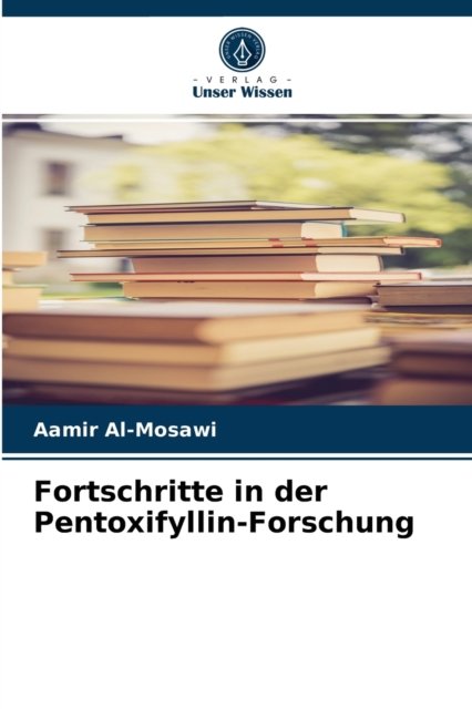 Cover for Aamir Al-Mosawi · Fortschritte in der Pentoxifyllin-Forschung (Taschenbuch) (2021)