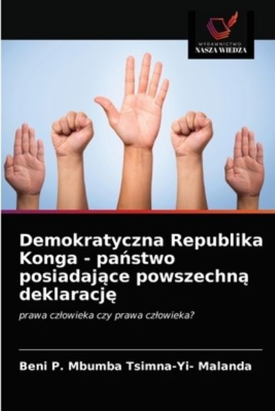 Cover for Beni P Mbumba Tsimna-Yi- Malanda · Demokratyczna Republika Konga - pa?stwo posiadaj?ce powszechn? deklaracj? (Paperback Book) (2021)