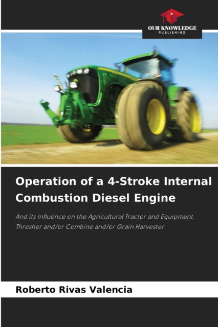 Cover for Roberto Rivas Valencia · Operation of a 4-Stroke Internal Combustion Diesel Engine (Paperback Book) (2021)
