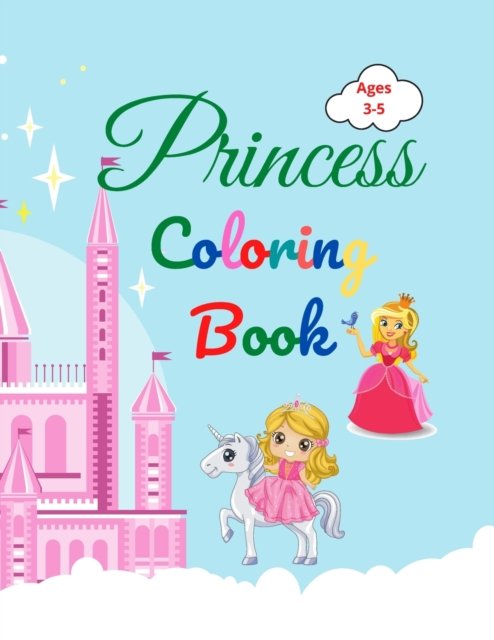 Cover for Uigres Urtimud Uigres · Princess Coloring Book: Amazing Princess Coloring Book for Kids ages 3-5 | Lovely Gift for Girls | Princess Coloring Book with High Quality Pages | Coloring Book for Childrens with Princesses, Prince ,Castle  ,Dragons and More (Paperback Book) (2021)