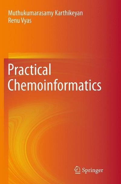 Cover for Muthukumarasamy Karthikeyan · Practical Chemoinformatics (Paperback Bog) [Softcover reprint of the original 1st ed. 2014 edition] (2016)