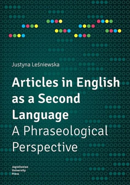 Cover for Justyna Lesniewska · Articles in English as a Second Language - A Phraseological Perspective (Paperback Book) (2021)