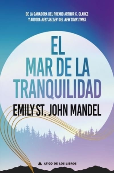 Cover for Emily St. John Mandel · El mar de la tranquilidad (Paperback Bog) (2023)