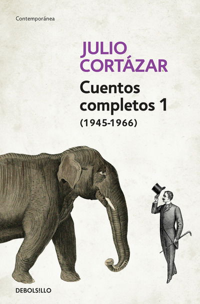 Cuentos completos I (1945-1966) - Julio Cortazar - Bücher - Debolsillo - 9788466331913 - 27. Dezember 2016