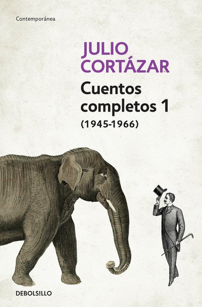 Julio Cortazar · Cuentos completos I (1945-1966) (Paperback Bog) (2016)