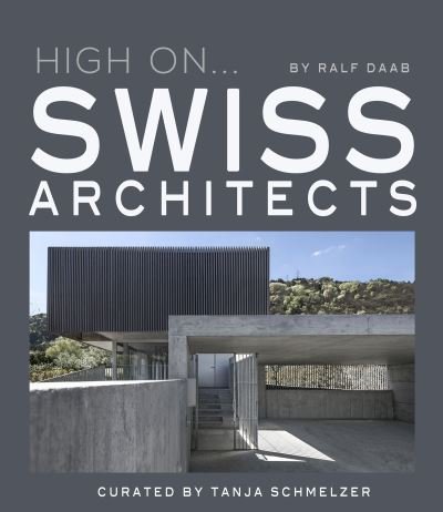 Cover for Ralph Daab · High On... Swiss Architects - High On... (Hardcover Book) (2021)