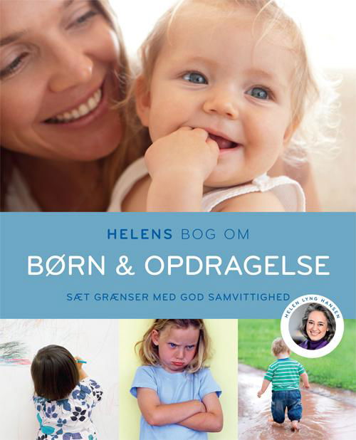 Cover for Helen Lyng Hansen · Helens bog om børn &amp; opdragelse (Hæftet bog) [1. udgave] (2014)