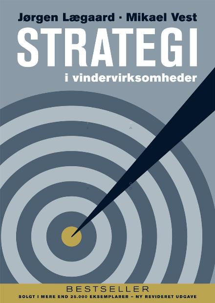 Cover for Jørgen Lægaard; Mikael Vest · Strategi i vindervirksomheder (Bound Book) [6th edition] (2016)