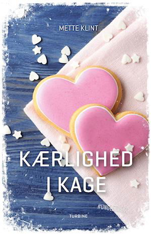 Mette Klint · #UNGLETLÆST: Kærlighed i kage (Hardcover Book) [1. wydanie] (2023)