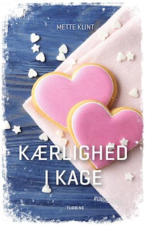 Cover for Mette Klint · #UNGLETLÆST: Kærlighed i kage (Hardcover bog) [1. udgave] (2023)