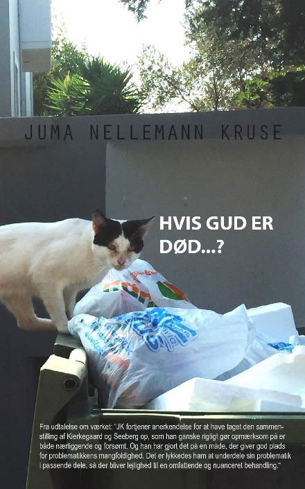 Hvis Gud er Død...? - Juma Nellemann Kruse - Boeken - Juma Kruse - 9788740925913 - 21 september 2022