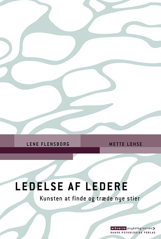 Cover for Mette Lohse Lene Flensborg · Erhvervspsykologiserien: Ledelse af ledere (Sewn Spine Book) [1. Painos] (2021)