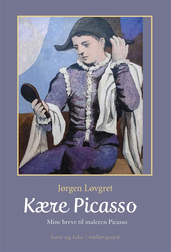 Jørgen Løvgret · Kære Picasso (Sewn Spine Book) [1. wydanie] (2024)