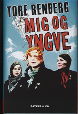 Cover for Tore Renberg · Mig og Yngve (Innbunden bok) [1. utgave] [Lærredsindbundet] (2009)