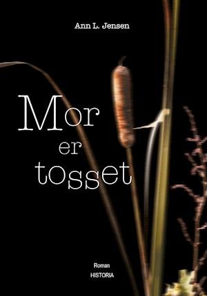 Mor er tosset - Ann L. Jensen - Books - Historia - 9788793846913 - November 8, 2019