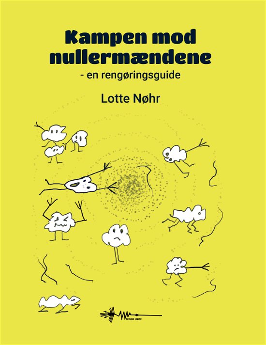 Cover for Lotte Nøhr · Kampen mod nullermændene (Gebundenes Buch) [1. Ausgabe] (2023)