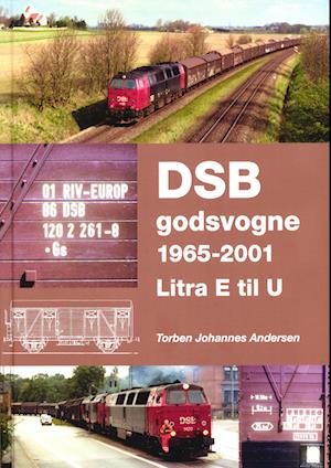 Cover for Torben Johs. Andersen · DSB godsvogne 1965-2001 - Litra E til U (Hardcover Book) [1e uitgave] (2023)