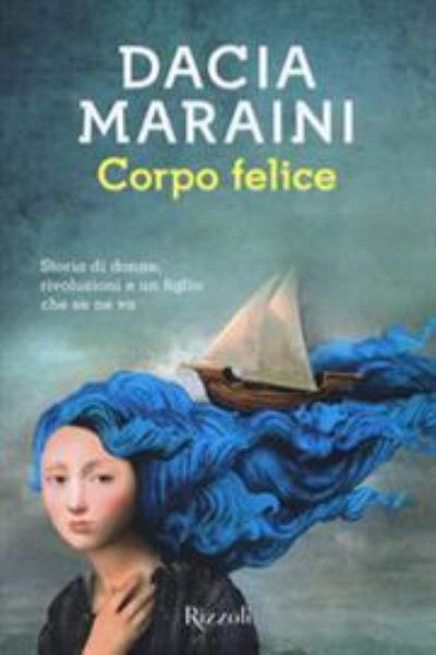 Cover for Dacia Maraini · Corpo felice (Inbunden Bok) (2018)