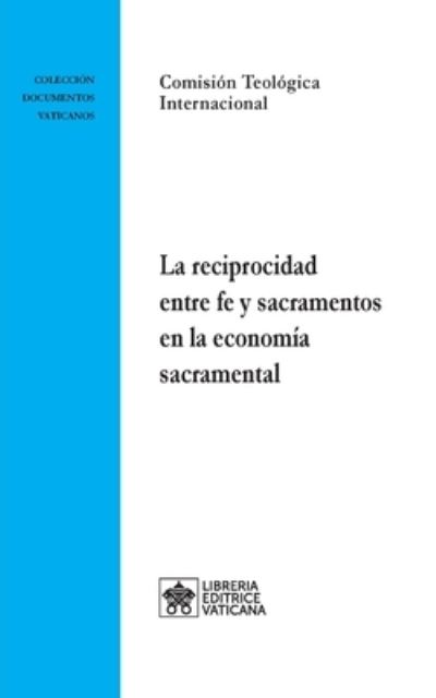 Cover for Comisión Teológica Internacional · La reciprocidad entre fe y sacramentos en la economia sacramental (Paperback Book) (2021)