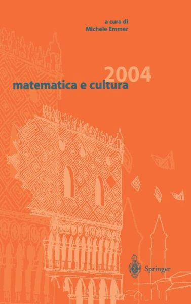 Matematica E Cultura 2004 - Matematica E Cultura - Michele Emmer - Książki - Springer Verlag - 9788847002913 - 13 kwietnia 2004