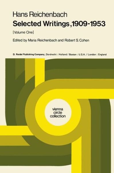 M. Reichenbach · Selected Writings 1909-1953: Volume One - Vienna Circle Collection (Hardcover Book) [1978 edition] (1978)