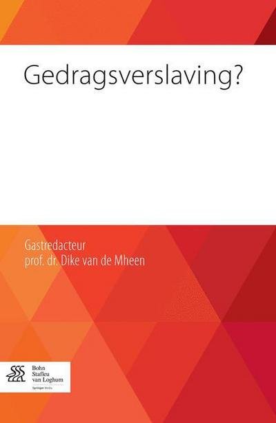 Cover for D Van De Mheen · Gedragsverslaving? (Pocketbok) [2014 edition] (2014)