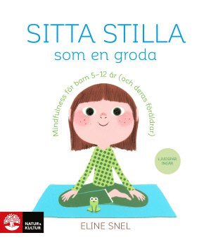 Cover for Eline Snel · Sitta stilla som en groda : mindfulness för barn 5-12 år (och deras föräldrar) (Paperback Book) (2016)